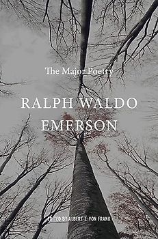 Ralph Waldo Emerson: The Major Poetry