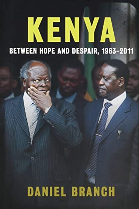 Kenya: Between Hope and Despair, 1963-2012: Between Hope and Despair, 1963-2011
