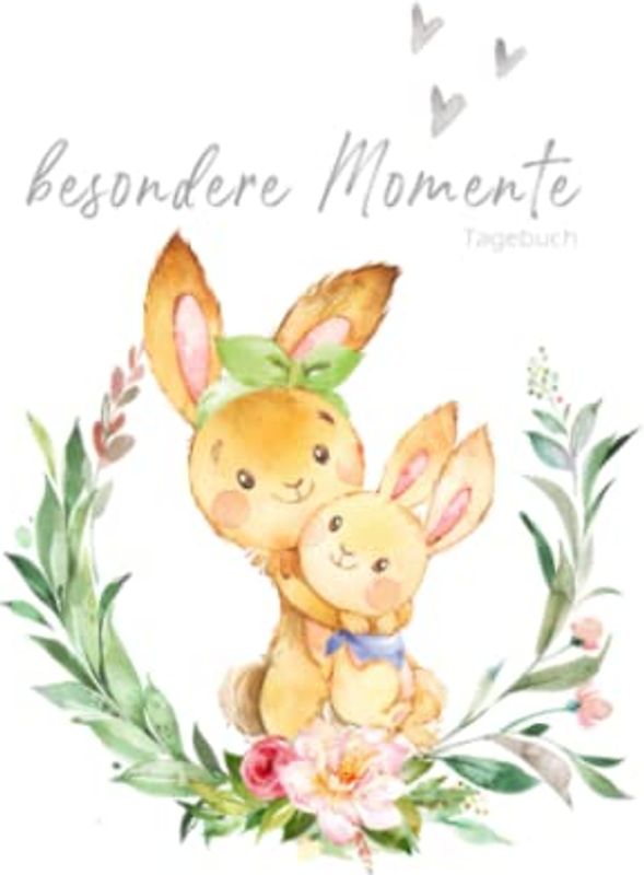 Besondere Momente - Tagebuch Hase Mama und Baby: liniert | zum Eintragen | mit Platz für Datum, Notiz und deiner Erinnerung pro Seite