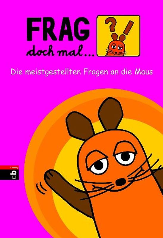 Frag doch mal ... die Maus!