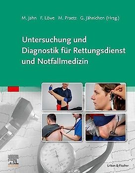 Untersuchung und Diagnostik für Rettungsdienst und Notfallmedizin