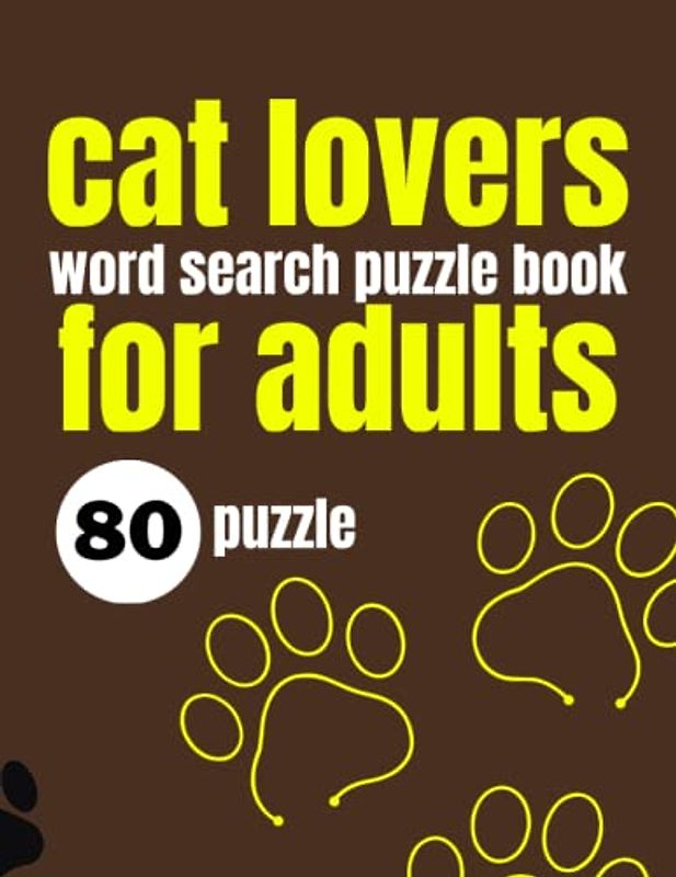 cat lovers word search puzzle book for adults: A Cat Lover's Word Search Book-A Word Search Book for Cat Enthusiasts-A Book for Cat and Puzzle Lovers-A Furry Feline Word Search Adventure