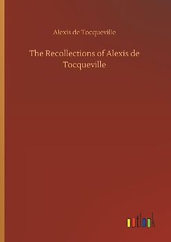 The Recollections of Alexis de Tocqueville