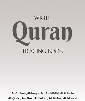 Write Quran Tracing Book: Learn, Write and Connect with the Divine Message of the Holy Quran through the Art of Arabic Calligraphy Tracing.