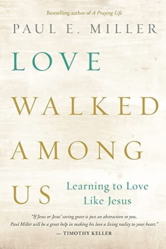 Love Walked among Us: Learning to Love Like Jesus