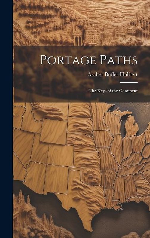 Portage Paths: The Keys of the Continent