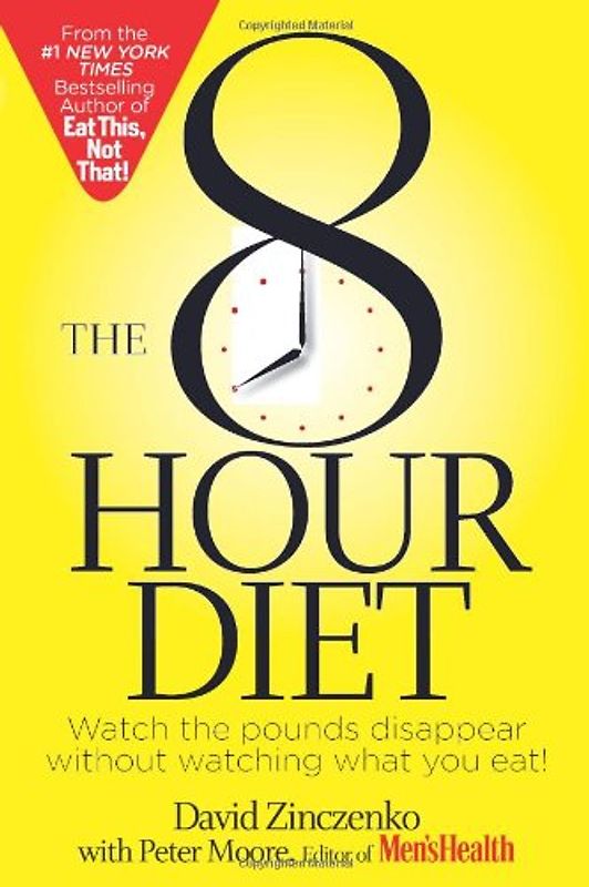 Moore, Peter - The 8-Hour Diet: Watch the Pounds Disappear Without Watching What You Eat!