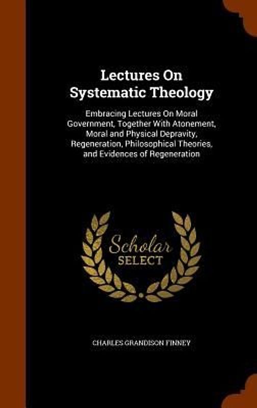 Lectures On Systematic Theology