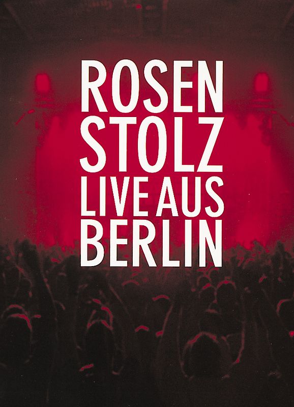 Rosenstolz - Live aus Berlin