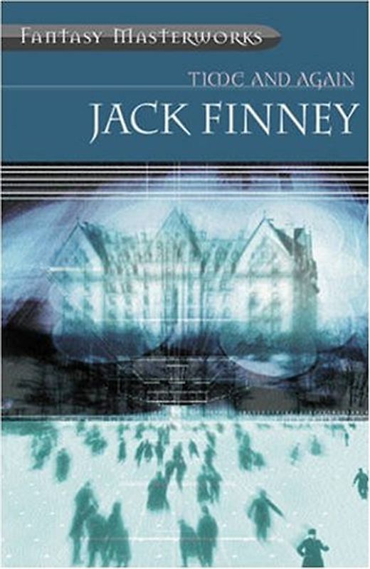 Time and Again (Fantasy Masterworks) - Jack Finney