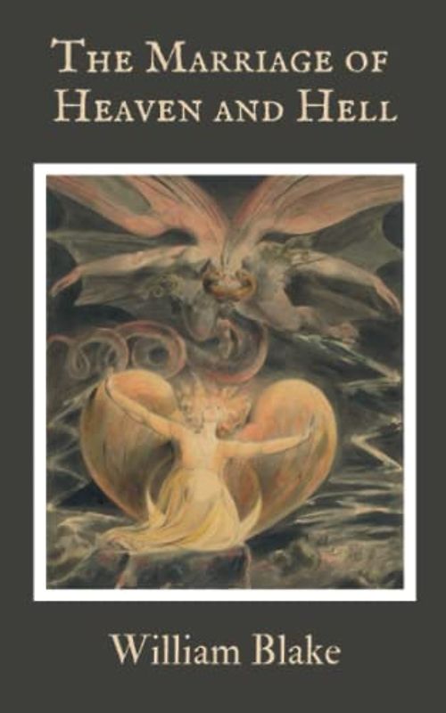 The Marriage of Heaven and Hell: Poetry and Prose 18th century (Annotated)