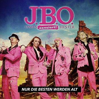 J.B.O. - Nur die Besten Werden Alt