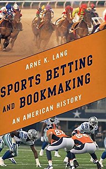 Sports Betting and Bookmaking: An American History