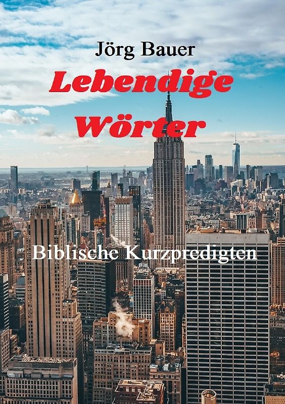 Biblische Kurzpredigten / Lebendige Wörter