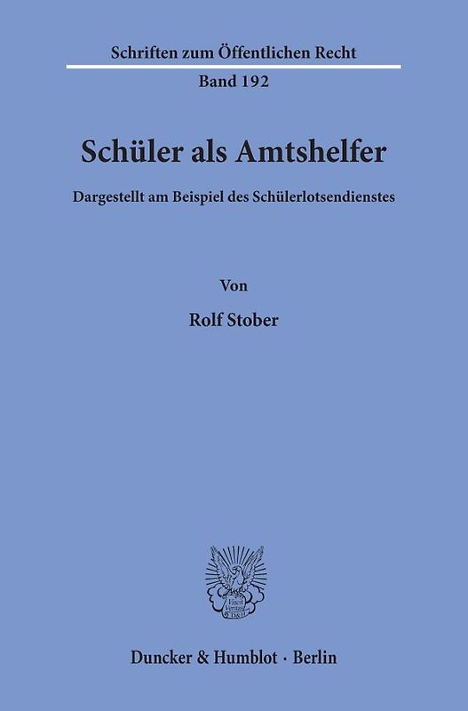 Schüler als Amtshelfer, dargestellt am Beispiel des Schülerlotsendienstes.