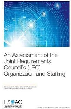 An Assessment of the Joint Requirements Council's (JRC) Organization and Staffing