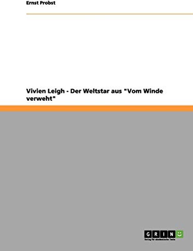 Vivien Leigh - Der Weltstar aus "Vom Winde verweht"