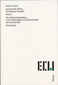 Das Erkenntnisproblem in der Philosophie und Wissenschaft der neueren Zeit. Erster Band