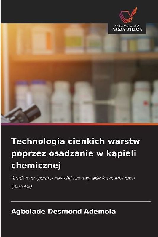 Technologia cienkich warstw poprzez osadzanie w k¿pieli chemicznej