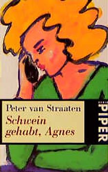 Schwein gehabt, Agnes