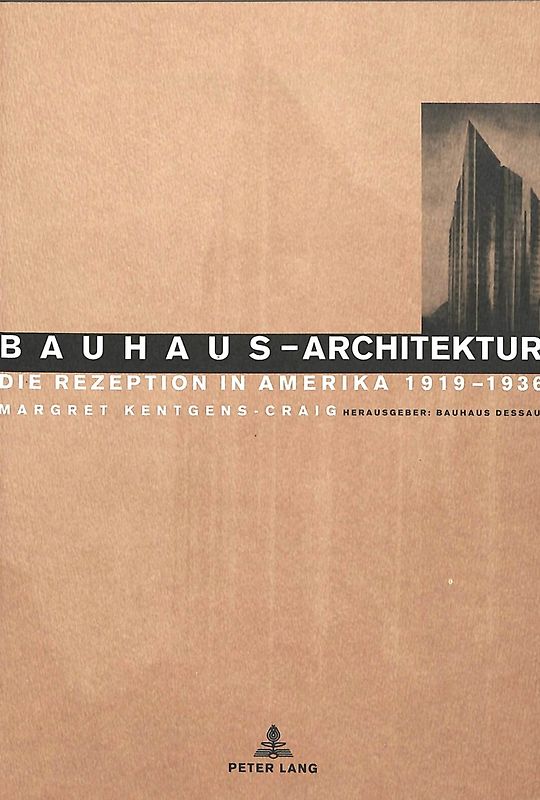 Bauhaus-Architektur: Die Rezeption in Amerika, 1919-1936