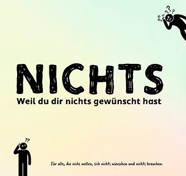 NICHTS: Für alle, die nichts wollen und sich nichts wünschen (Sonderausgabe)