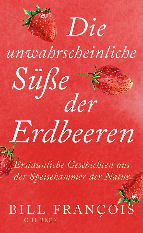 Die unwahrscheinliche Süße der Erdbeeren
