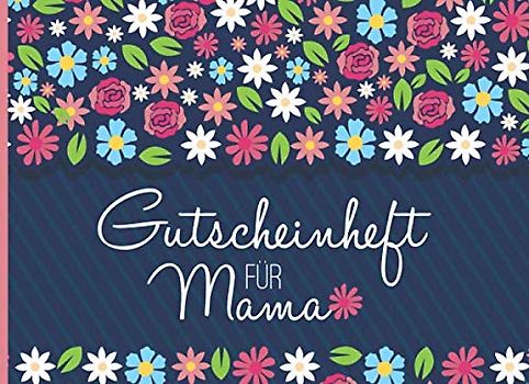 Gutscheinheft für Mama: kleines Gutscheinbuch als Geschenk für Mama zum Muttertag / Geburtstag mit 12 vollfarbigen Blanko Gutscheinen zum selber Ausfüllen