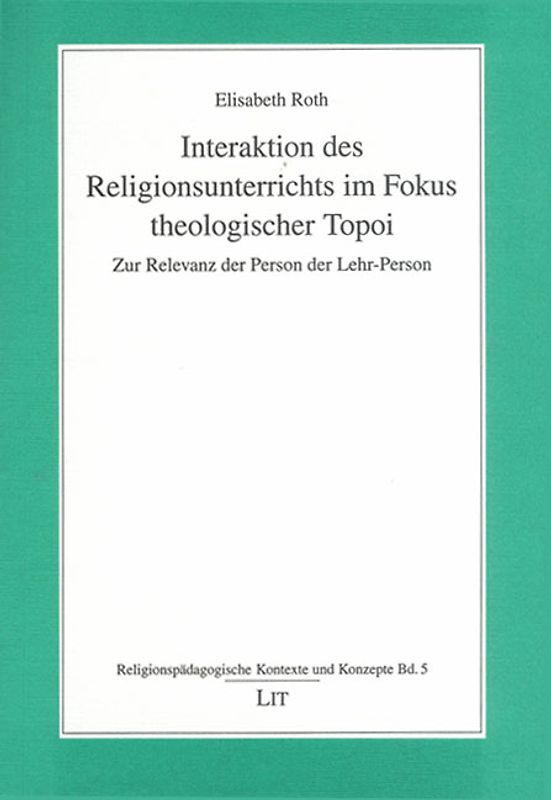 Interaktion des Religionsunterrichts im Fokus theologischer Topoi