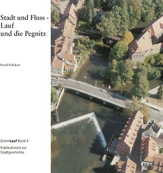 Stadt und Fluss – Lauf und die Pegnitz
