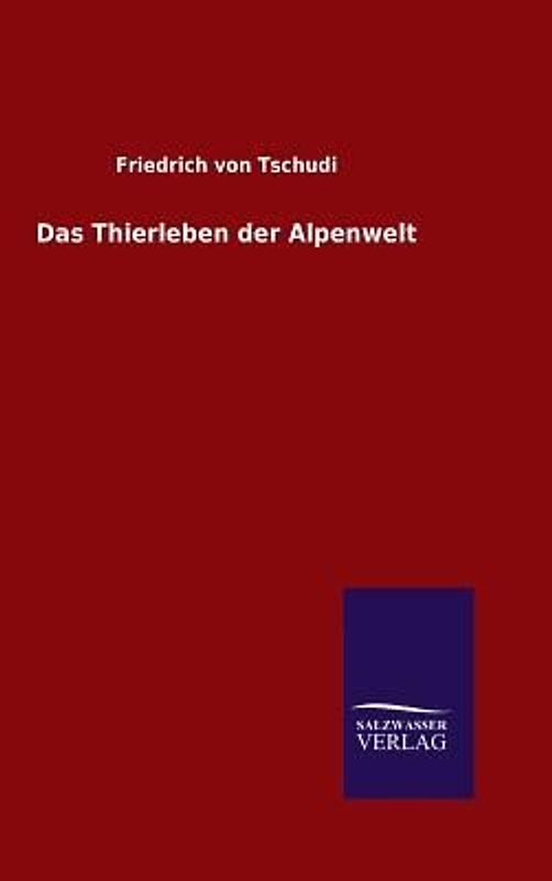 Das Thierleben der Alpenwelt