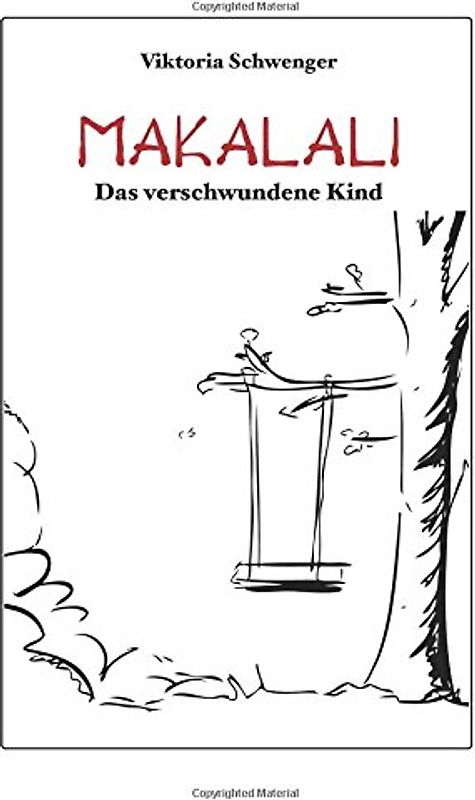 Makalali: Das verschwundene Kind - Schwenger, Viktoria