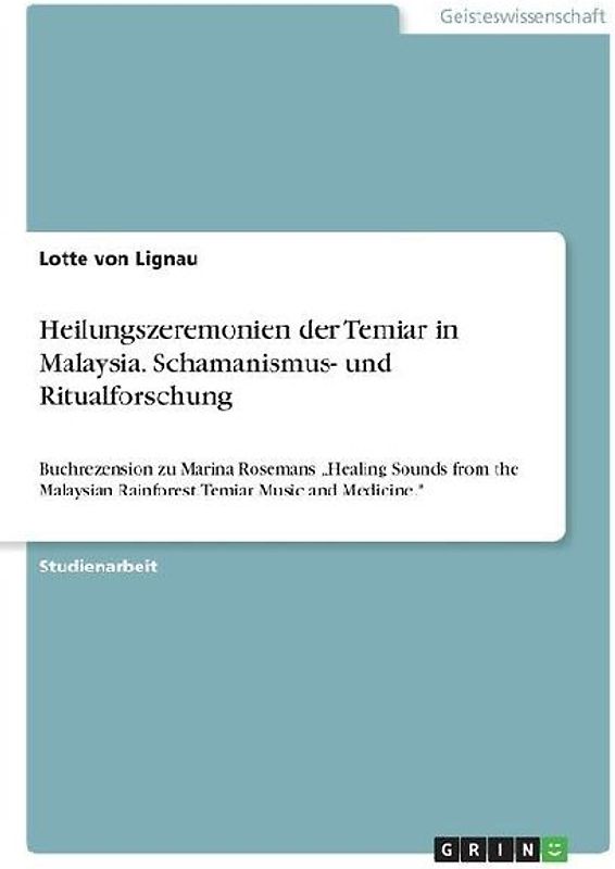 Heilungszeremonien der Temiar in Malaysia. Schamanismus- und Ritualforschung