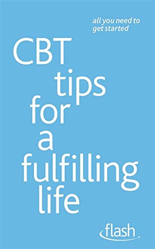 CBT Tips for a Fulfilling Life: Flash (Flash (Hodder Education))