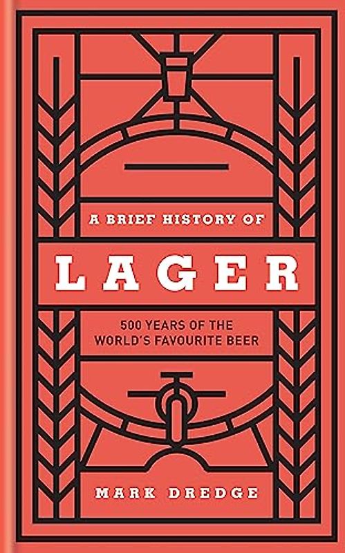 A Brief History of Lager: 500 Years of the World’s Favourite Beer