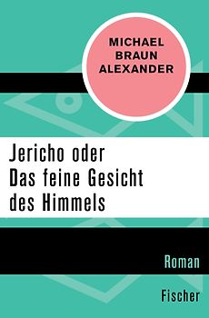 Jericho oder Das feine Gesicht des Himmels