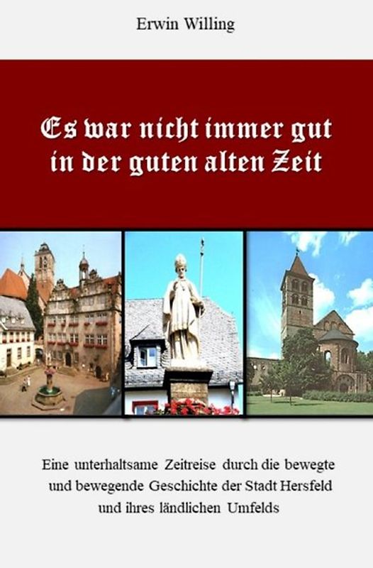 Es war nicht immer gut in der guten alten Zeit