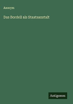 Das Bordell als Staatsanstalt