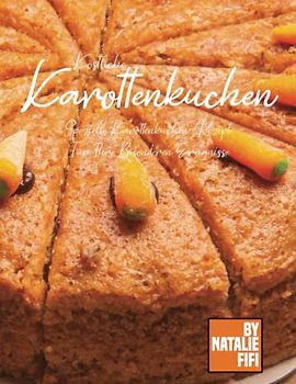 Köstliche Karottenkuchen: Spezielle Karottenkuchen-Rezepte Für Ihre Besonderen Ereignisse