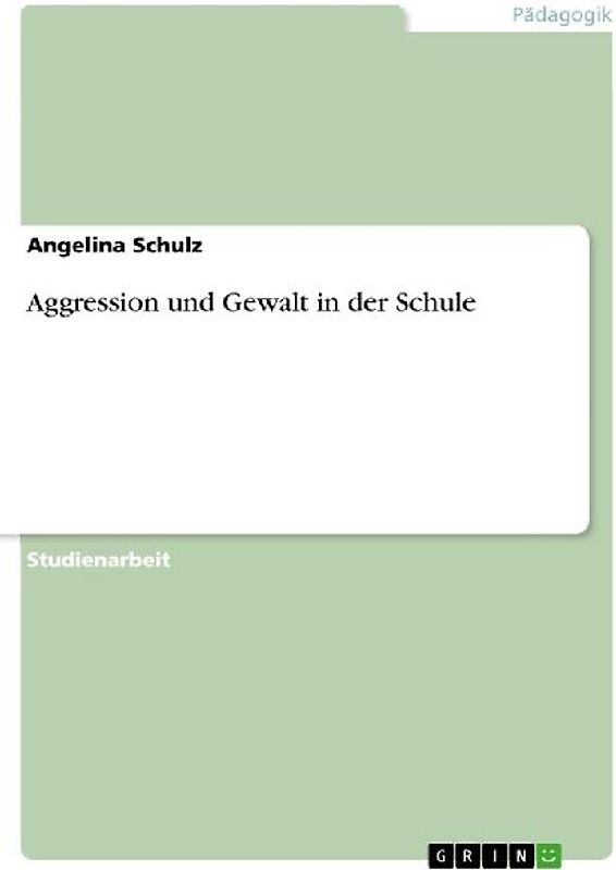 Aggression und Gewalt in der Schule