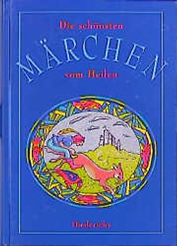 Die schönsten Märchen vom Heilen