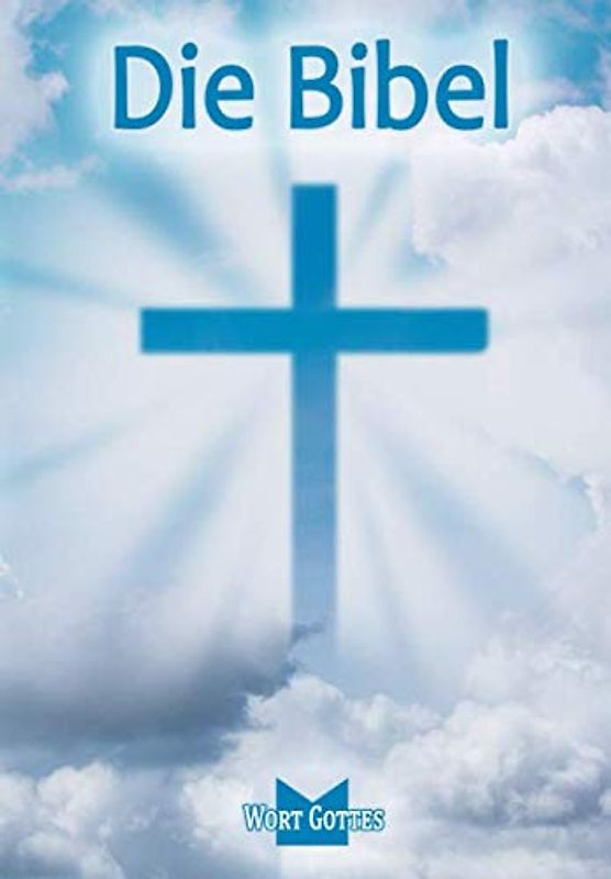 DIE BIBEL: SONDEREDITION 2019 - DAS WORT GOTTS IN DER FASSUNG NACH MARTIN LUTHER - VOLLSTÄNDIGE DEUTSCHE GESAMTAUSGABE DER LUTHER BIBEL