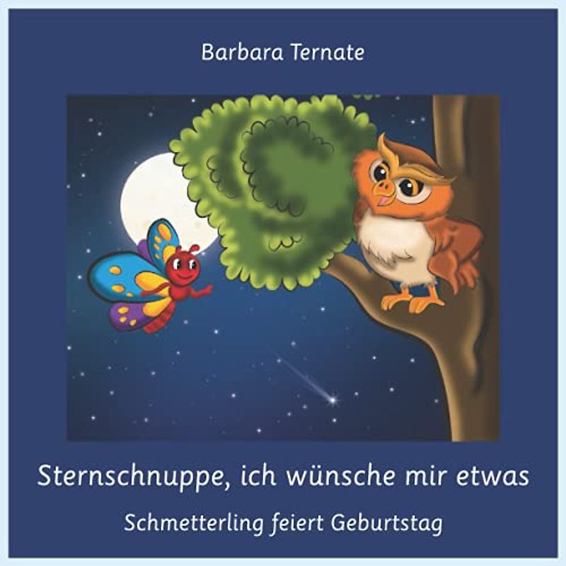 Sternschnuppe, ich wünsche mir etwas. Schmetterling feiert Geburtstag: Eine Gutenachtgeschichte für kleine Träumer