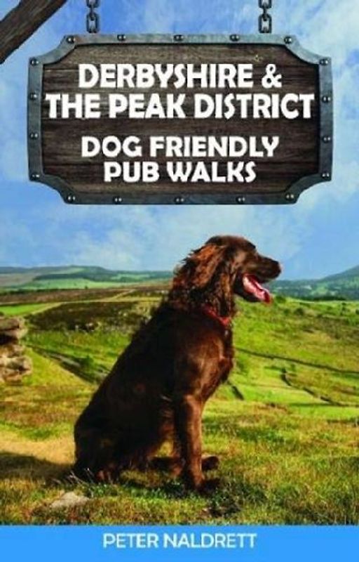 Derbyshire & the Peak District Dog Friendly Pub Walks