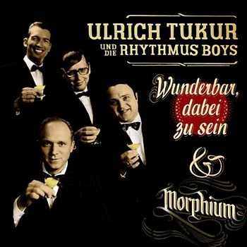 Ulrich & die Rhythmus Boys Tukur - Wunderbar,Dabei zu Sein/Morphium (Special Edition)