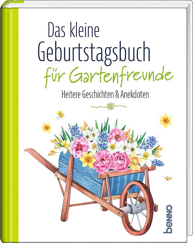 Das kleine Geburtstagsbuch für Gartenfreunde