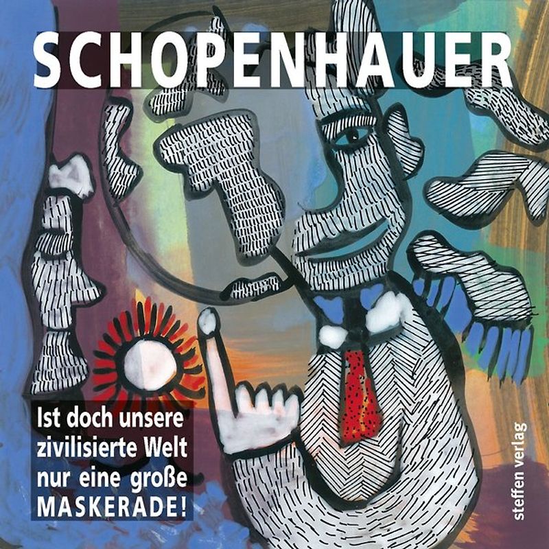 Ist doch unsere zivilisierte Welt nur eine große Maskerade