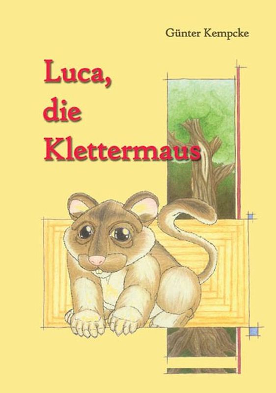 Luca, die Klettermaus. Kinderbuch