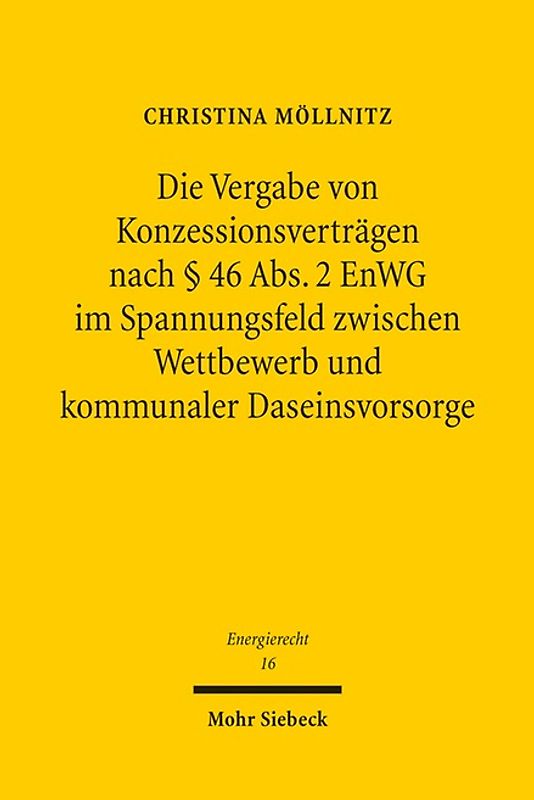 Die Vergabe von Konzessionsverträgen nach § 46 Abs. 2 EnWG im Spannungsfeld zwischen Wettbewerb und kommunaler Daseinsvorsorge