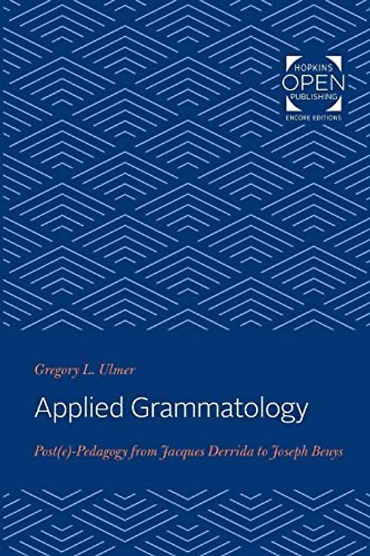Applied Grammatology: Post(e)-Pedagogy from Jacques Derrida to Joseph Beuys